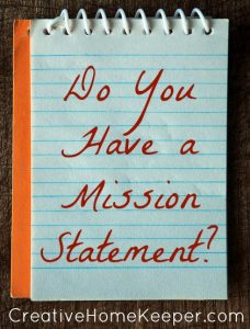 Do You Have a Mission Statement? - Creative Home Keeper