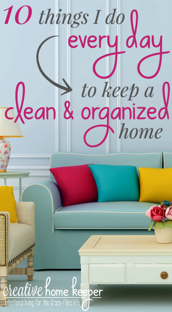 Feeling tired and overwhelmed? Is your house a cluttered, crazy mess? Here are 10 quick & easy things to do every day to keep a clean and organized home, plus they only take a few minutes and require no special tools or gadgets!