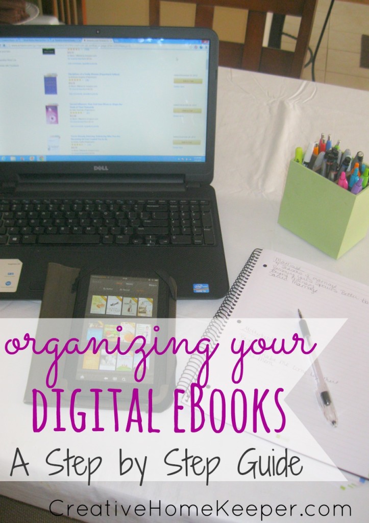Organizing Your Digital eBooks: A step by step guide to completely organize, purge and categorize all your eBooks both on your computer and your Kindle or other eReader.