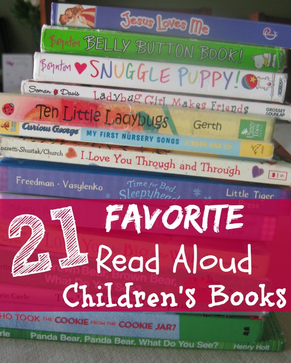 21 Favorite Read Aloud Children’s Books {Ages 0-4}