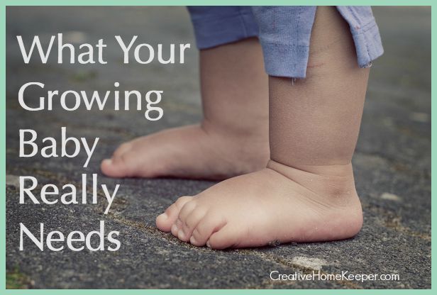 What Your Growing Baby Really Needs