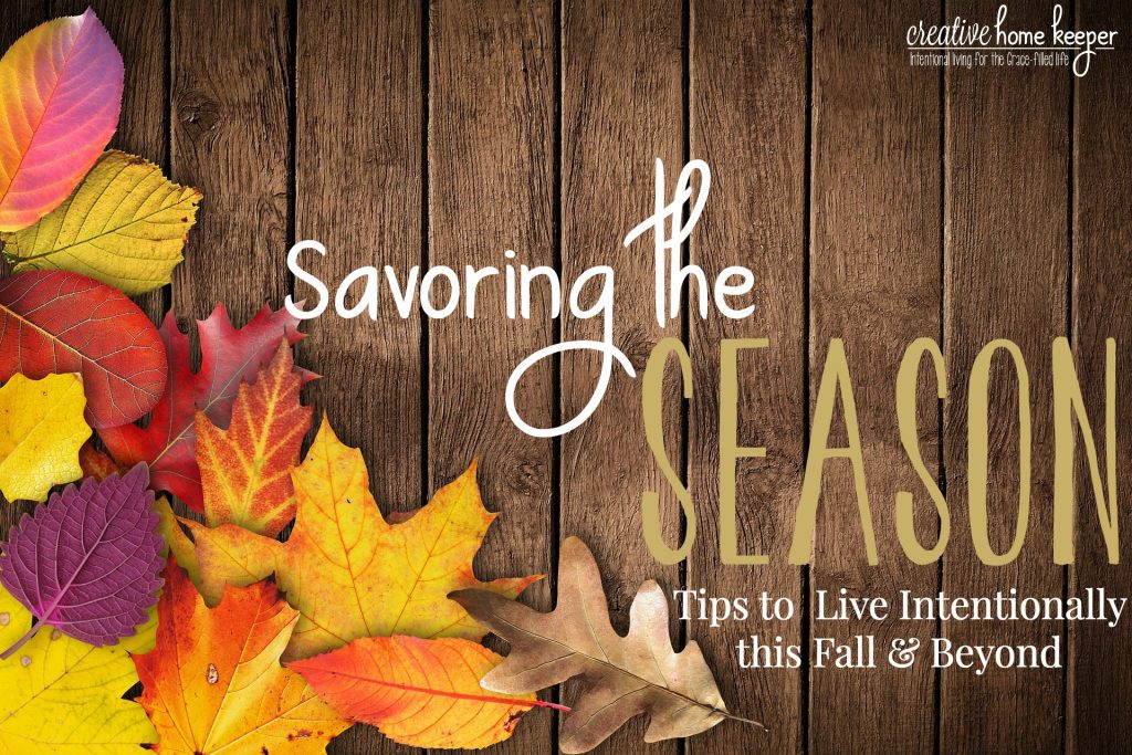 The last 4 months of the year can be a whirlwind of activities but don't forget to savor the season and enjoy time focusing on what truly matters with these simple tips to not only get the most out of the fall and holiday season but also to create memories your family will cherish for years to come!