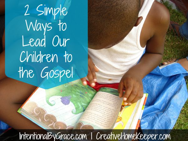 2 Simple Ways to Lead Our Children to the Gospel