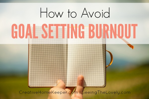 How to Avoid Goal Setting Burnout