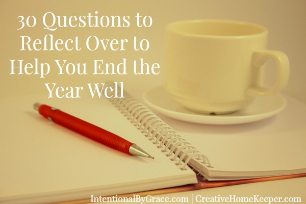 Ending the Year Well: 30 Questions to Reflect Over