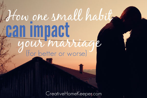 Want a stronger, more unified marriage? You can greatly impact your marriage with this one small habit. 