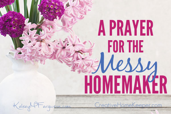 Do you struggle with the heart issue of keeping a clean home? This prayer for the messy homemaker is for you! Pray and ask God for these four specific requests for your heart for the home. 