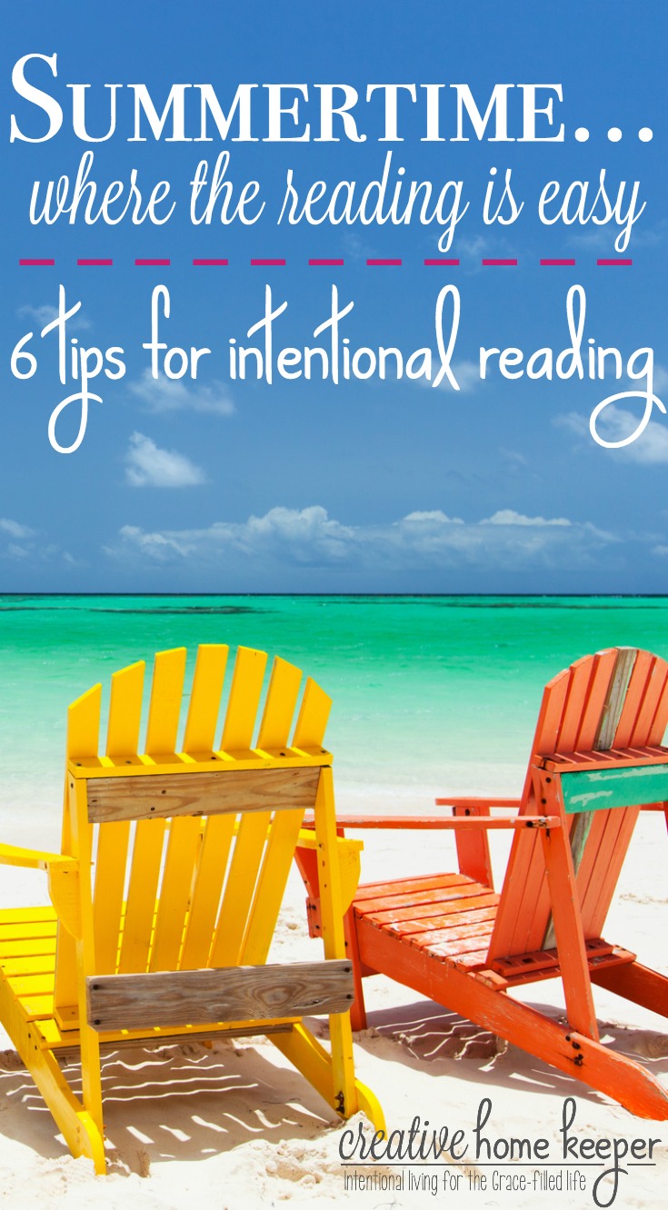 Want to make the most of your summer reading? Making a plan for intentional summer reading with these tips will help you fit in all those great books you have been looking forward to reading! 