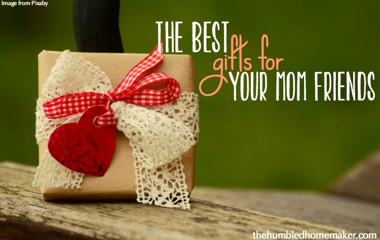 What are the best gifts for your mom friends? The answer may surprise you! 