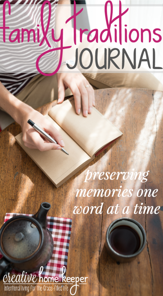  Want to slow down time and preserve memories in a unique keepsake your family will cherish for years to come? A family traditions journal is like a photo album filled with precious memories but instead of being filled with pictures and photographs, it is filled with words and it's so simple to start and maintain!
