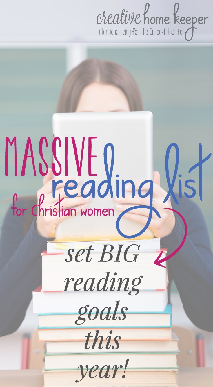 Need some inspiration for books to add to your reading list for 2017? Check out this MASSIVE list... over 50 suggestions for Christian women in all sessions of life. These are must read books for your year! 