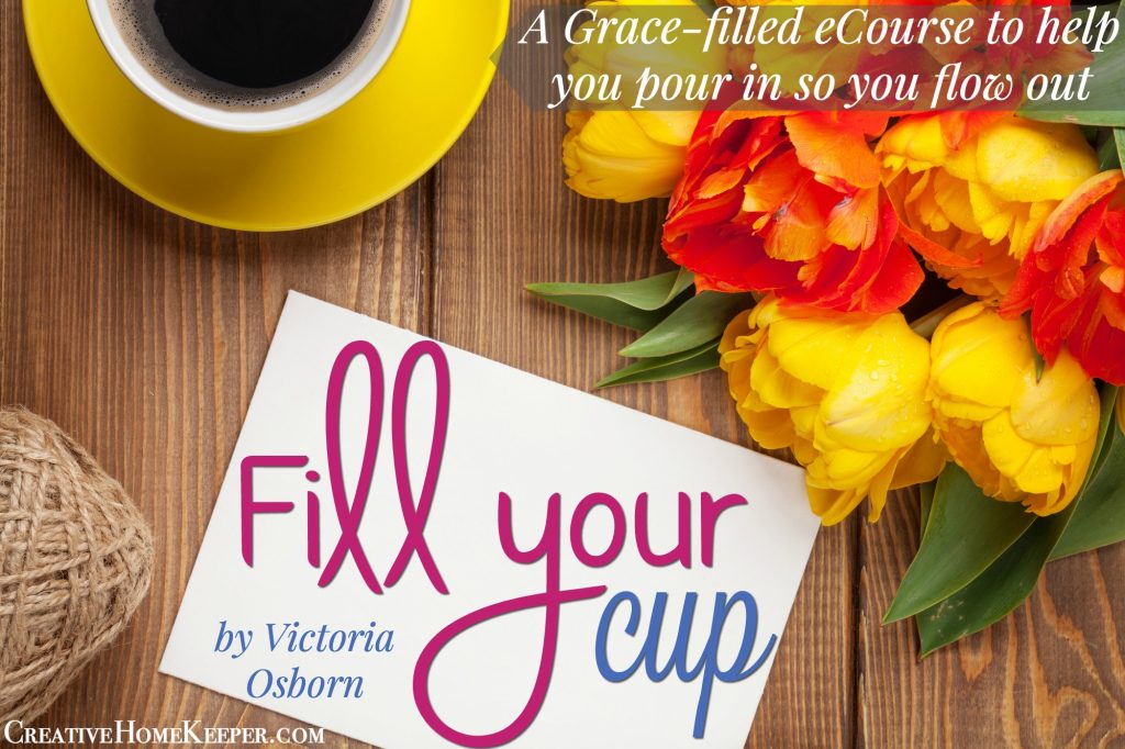 Fill Your Cup: A Grace-filled eCourse to help you pour in so you can flow out