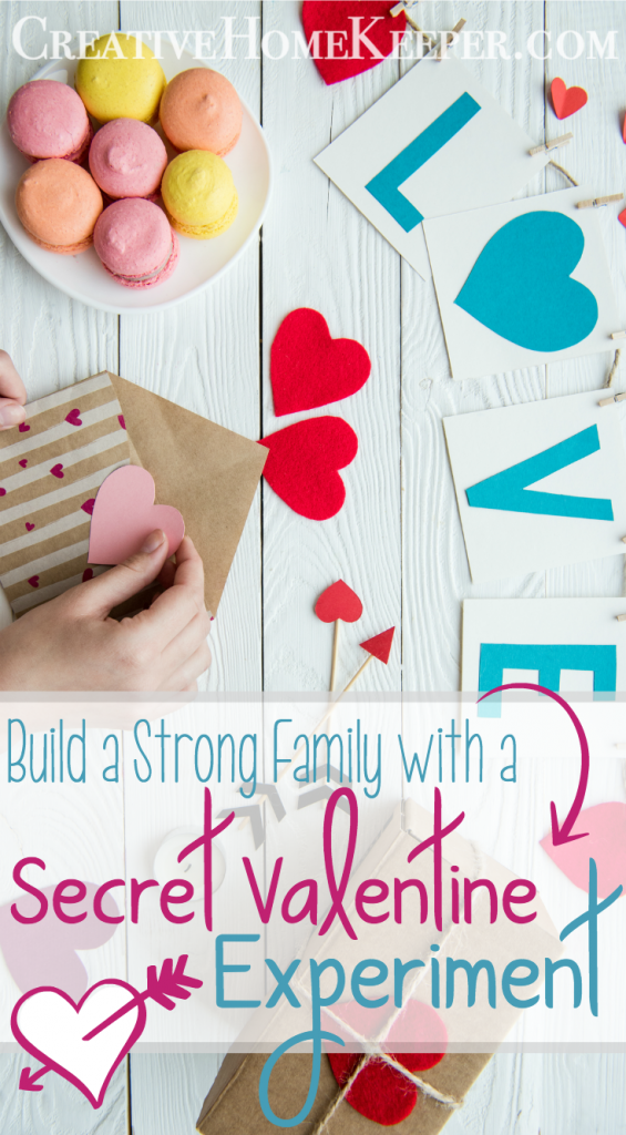 Build A Strong Family With A Secret Valentine Experiment Creative Home Keeper